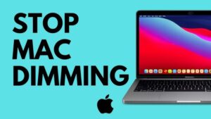 How to Stop MacBook Screen From Dimming Automatically