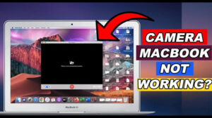 How to Fix MacBook Webcam Not Working