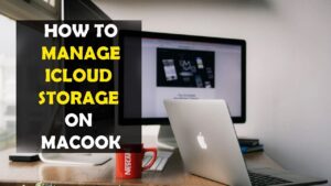 How to Manage iCloud Storage on MacBook