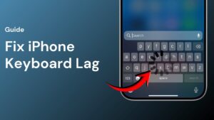 How to Fix iPhone Keyboard Lag